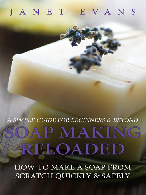 Title details for Soap Making Reloaded: by Janet Evans - Available